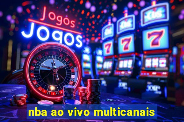 nba ao vivo multicanais